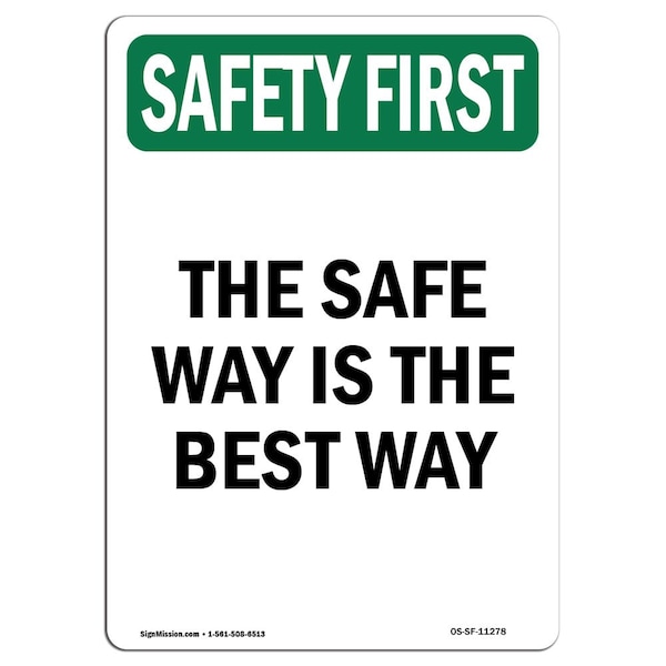 Signmission OSHA SAFETY FIRST Sign, Safe Way Is Best Way, 18in X 12in Rigid Plastic, 12" W, 18" L, Portrait OS-SF-P-1218-V-11278 - main